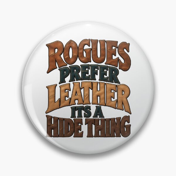 Item preview, Rogues Prefer Leather It's a Hide Thing Funny RPG Pun designed and sold by TeeTimeTreasure.