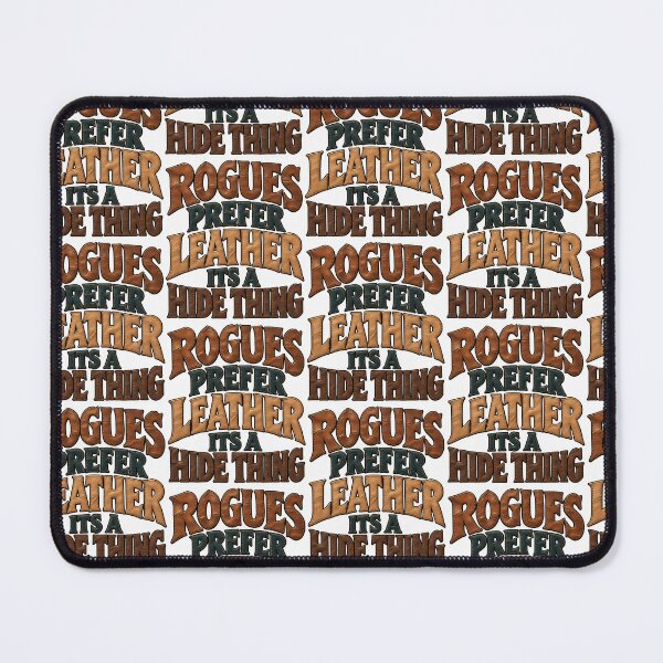 Item preview, Rogues Prefer Leather It's a Hide Thing Funny RPG Pun designed and sold by TeeTimeTreasure.