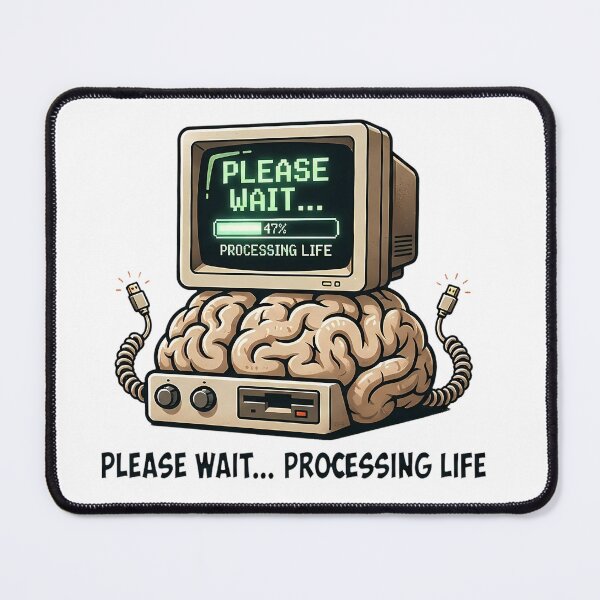 Item preview, PLEASE WAIT... PROCESSING LIFE designed and sold by OtavioPeres.