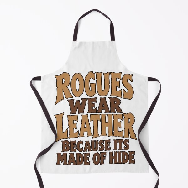 Item preview, Rogues Wear Leather Because It's Made of Hide Funny Fantasy RPG Pun designed and sold by TeeTimeTreasure.