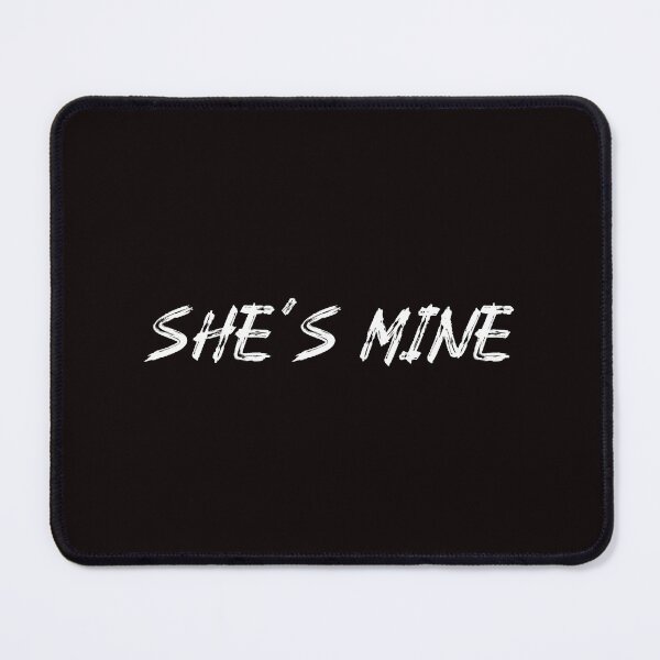 Item preview, She's Mine designed and sold by JJShirtz.