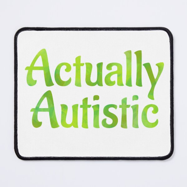 Item preview, Actually Autistic designed and sold by GeoGoose.