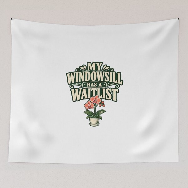 Item preview, My Windowsill Has a Waitlist – Orchid Grower Humor designed and sold by UrbanCanvvas.