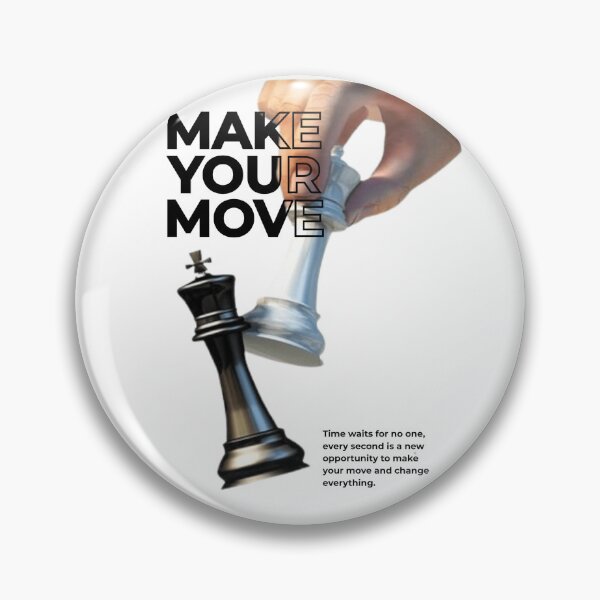 Item preview, make Your Move - Chess Motivation Artwork designed and sold by DOVE Creative Studios.