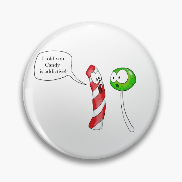 Item preview, Candy Is Addictive Funny Cartoon designed and sold by Stoner Steve.