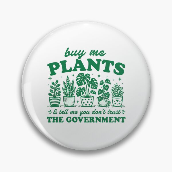 Item preview, Buy Me Plants And Tell Me You Don't Trust The Government Funny Plants Lover Conservative Libertarian designed and sold by gunaone-design.