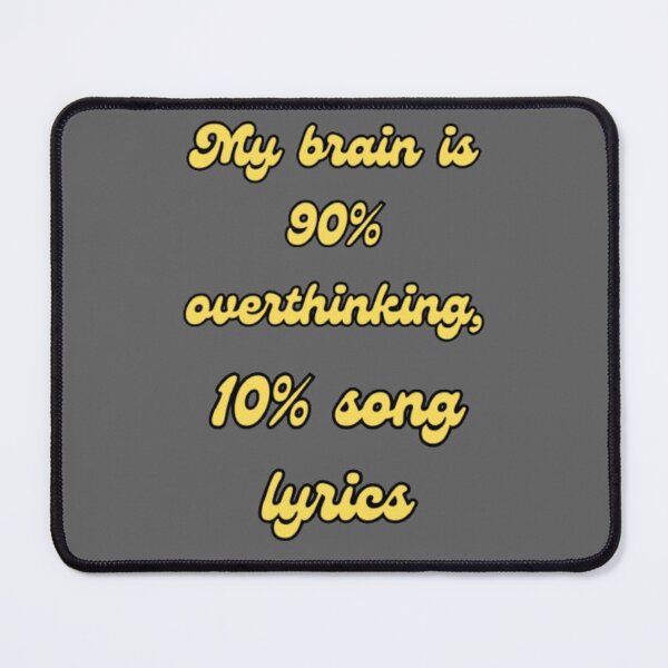 Item preview, Funny Overthinking Brain 90% Overthinking 10% Song Lyrics - Relatable Music Lover Gift designed and sold by PoppaBear71.