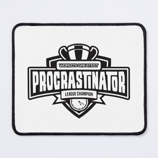 Item preview, World's Greatest Procrastinator 2.0  designed and sold by Vector-Artist.