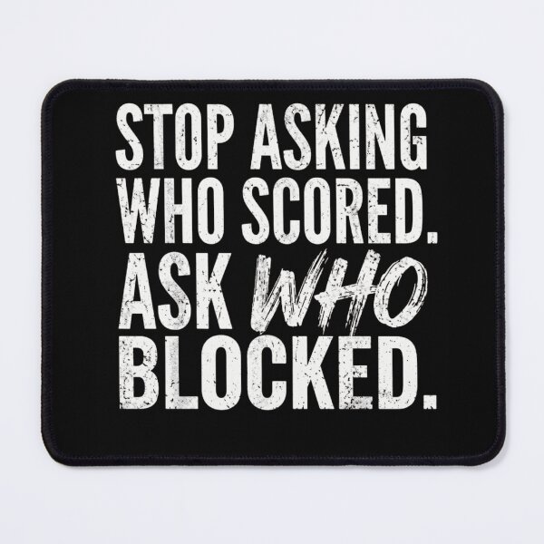 Item preview, Stop Asking Who Scored Ask Who Blocked Football Lineman Volleyball designed and sold by haitrieuic96.