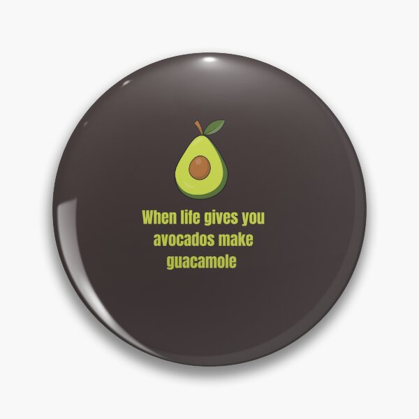 Item preview, Avocado, When life give you avocados make guacamole designed and sold by TrendovaKate.