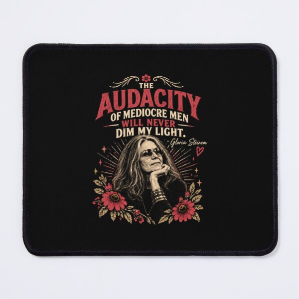 Item preview, Audacity of Mediocre Men Will Never Dim My Light - Gloria Steinem designed and sold by sonjensenStudio.
