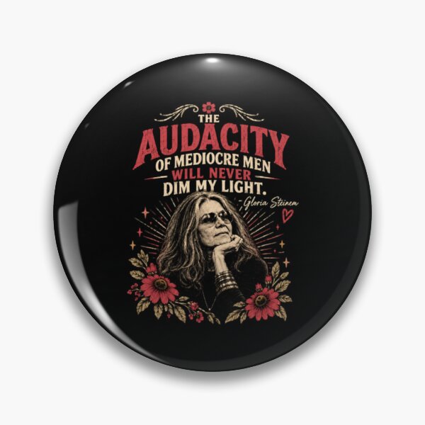 Item preview, Audacity of Mediocre Men Will Never Dim My Light - Gloria Steinem designed and sold by sonjensenStudio.