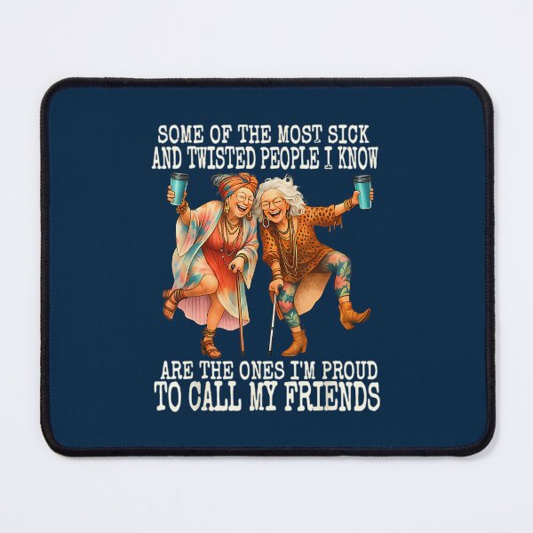 Item preview, Some Of The Most Sick  Twisted People I Know Are The Ones designed and sold by EgbertWilson.