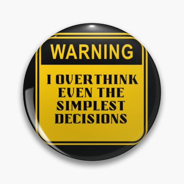 Item preview, Warning I Overthink Even The Simplest Decisions - Funny Overthinker Sign Gift designed and sold by PoppaBear71.