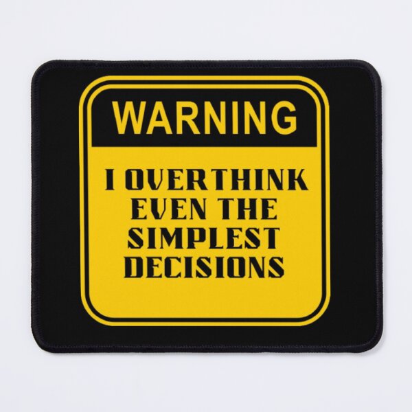 Item preview, Warning I Overthink Even The Simplest Decisions - Funny Overthinker Sign Gift designed and sold by PoppaBear71.