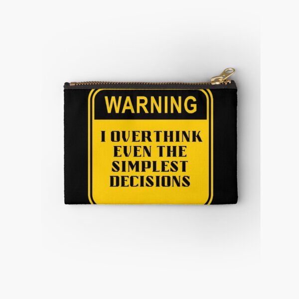 Item preview, Warning I Overthink Even The Simplest Decisions - Funny Overthinker Sign Gift designed and sold by PoppaBear71.