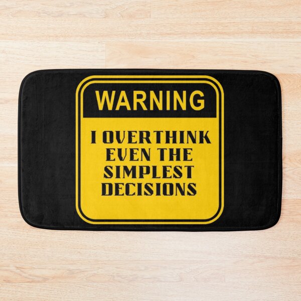 Item preview, Warning I Overthink Even The Simplest Decisions - Funny Overthinker Sign Gift designed and sold by PoppaBear71.
