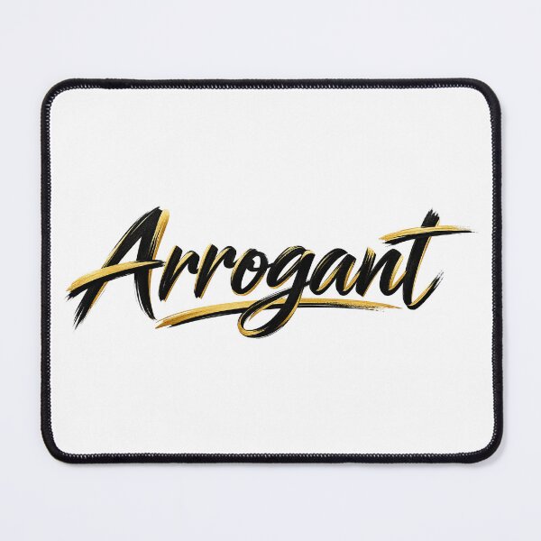Item preview, Arrogant  designed and sold by Mr. Selfish.
