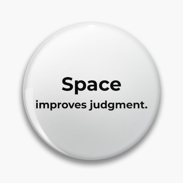 Item preview, Space improves judgment. designed and sold by MPSTUDIOPL.