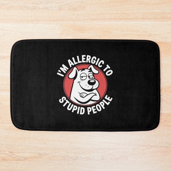 Item preview, I'm Allergic to Stupid People Funny Dog Humor – Sarcastic Animal Quote designed and sold by Kruti Collection.