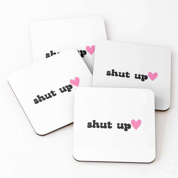 Item preview, shut up designed and sold by Borublue.
