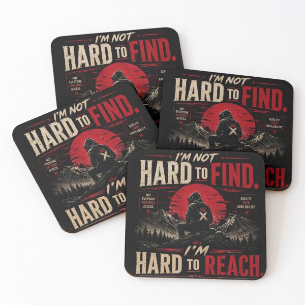 Item preview, I’m Not Hard to Find Hard to Reach – Dark Mountain Attitude Design designed and sold by JatCreative.
