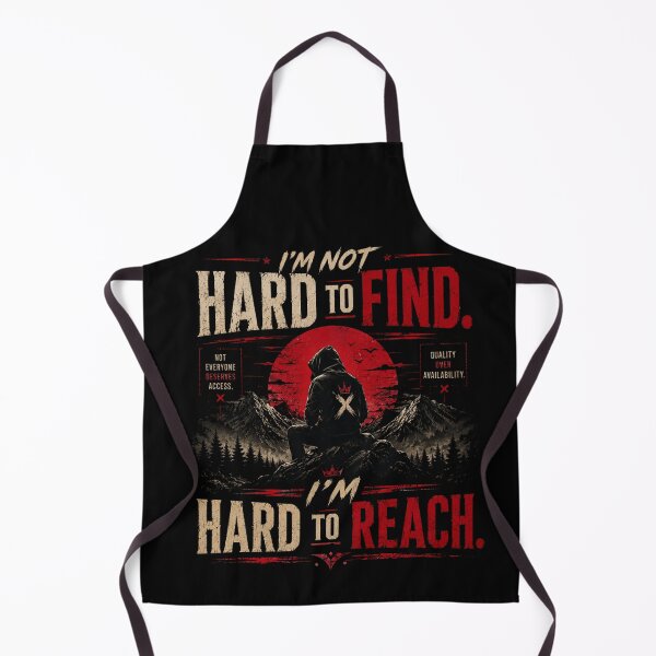 Item preview, I’m Not Hard to Find Hard to Reach – Dark Mountain Attitude Design designed and sold by JatCreative.