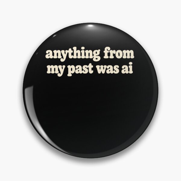 Item preview, Anything From My Past Was AI Memory Humor Phrase designed and sold by elderberry.