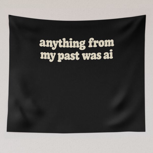 Item preview, Anything From My Past Was AI Memory Humor Phrase designed and sold by elderberry.