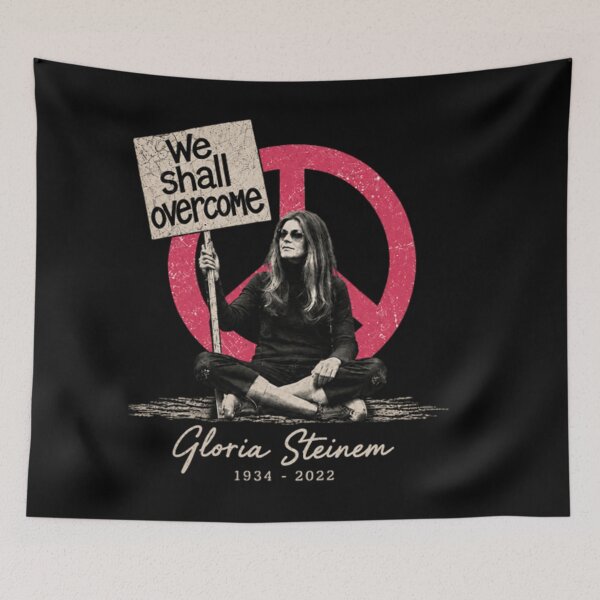 Artikelvorschau, Gloria Steinem, We Shall Overcome Feminist, Women’s Rights Activist entworfen und verkauft von anpollardStudio.