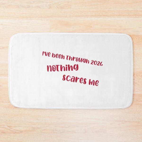 Item preview, I've been through 2026 - Nothing Scares Me  designed and sold by CreationsbYKz.