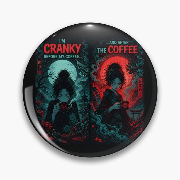 Item preview, I'm a Cranky Before my Coffee... And After designed and sold by Shelley Loewnau-Jones Studio.