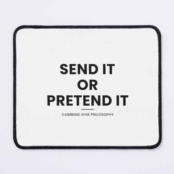Item preview, Send It Or Pretend It Shirt — Funny Climbing Gym Gift designed and sold by Type2SupplyCo.