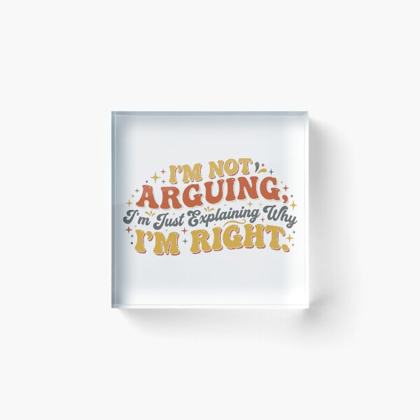 Item preview, I'm Not Arguing I'm Just Explaining Why I'm Right - Funny Retro Vintage designed and sold by ShabanMerch.