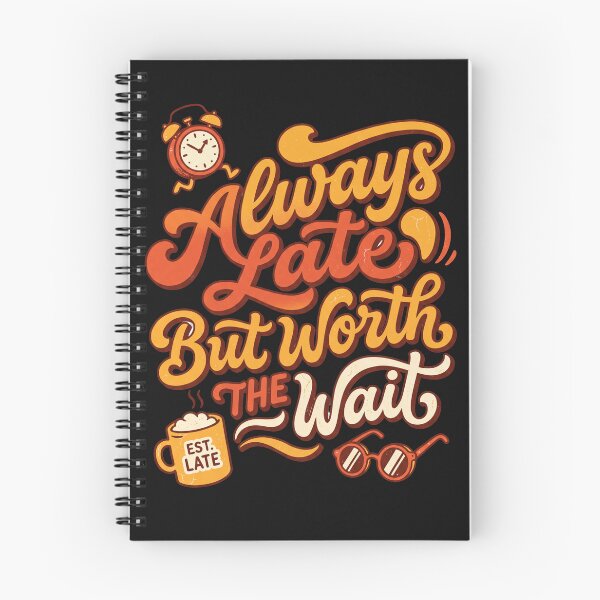 Item preview, Always Late But Worth The Wait – Retro Hand-Lettering Funny Quote T-Shirt Design designed and sold by KolorNomad.