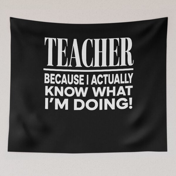 Item preview, Teacher Because I Actually Know What I'm Doing Sarcastic designed and sold by clothesy7.
