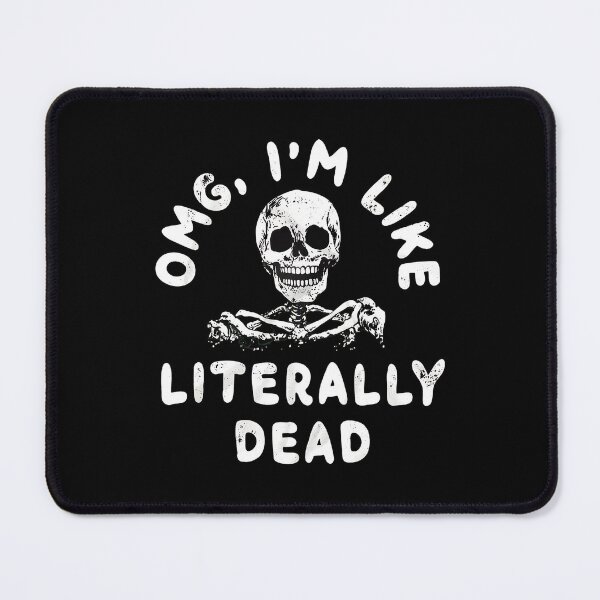 Item preview, OMG I'm Like Literally Dead Funny Skeleton designed and sold by ketttitisandnon.