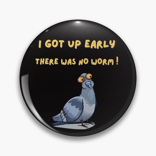 Item preview, I Got Up Early There Was No Worm ! designed and sold by Brittainspires.