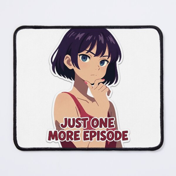 Item preview, Just one more episode designed and sold by rtechcl.