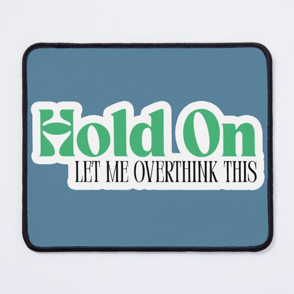 Item preview, Hold On Let Me Overthink This - Funny Overthinker Introvert Humor designed and sold by ShabanMerch.