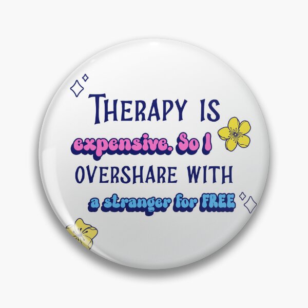 Item preview, Therapy is Expensive - So I overshare with a Stranger for FREE designed and sold by CreationsbYKz.