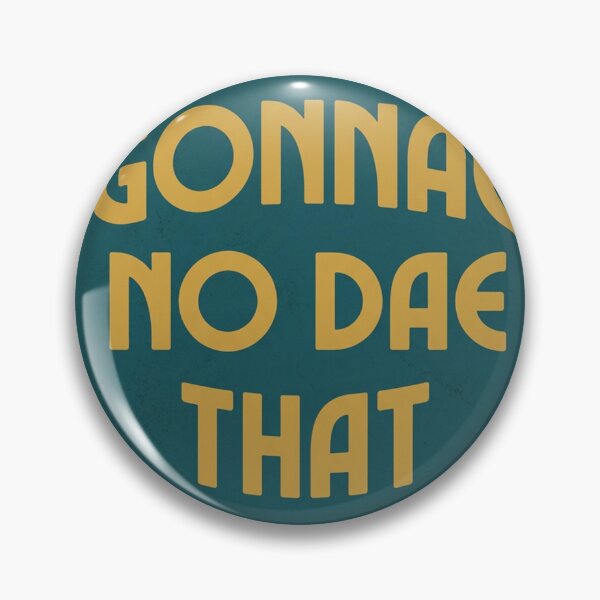 Item preview, Scottish Slang Gonnae No Dae That Highlands Scotland Original Custom Vintage Poster Wall Art Design Pillow Gift designed and sold by Cool Robot Bro..