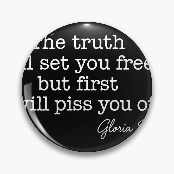Item preview, Gloria Steinem The Truth Will Set You Free Quote designed and sold by gernays.