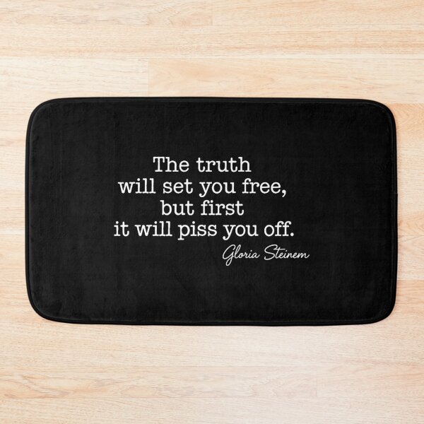 Item preview, Gloria Steinem The Truth Will Set You Free Quote designed and sold by gernays.