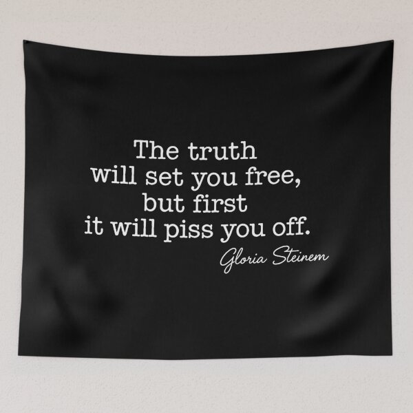Item preview, Gloria Steinem The Truth Will Set You Free Quote designed and sold by gernays.