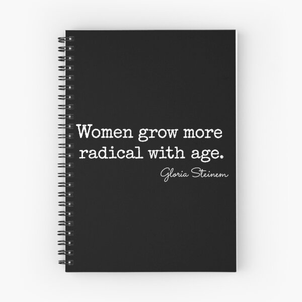 Item preview, Gloria Steinem Women Grow More Radical With Age Quote designed and sold by gernays.