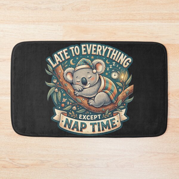 Item preview, Late To Everything Except Nap Time designed and sold by StellarBees.