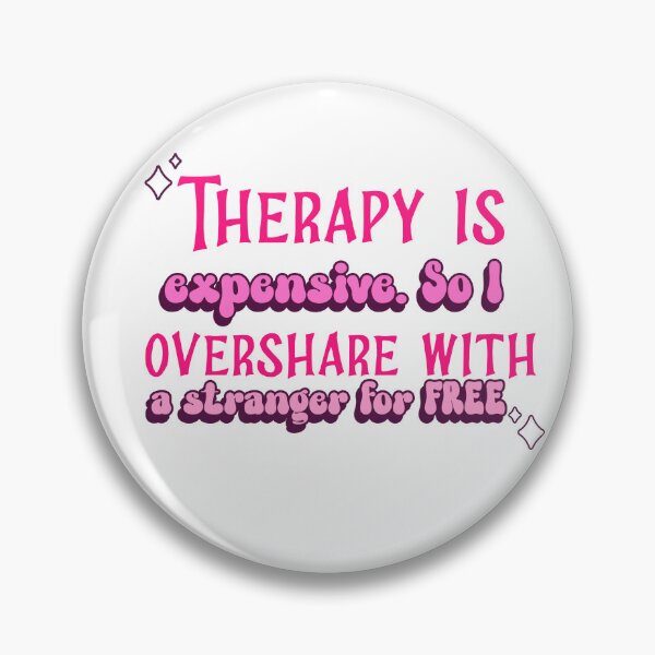 Item preview, Therapy is Expensive - So I overshare with a Stranger for FREE designed and sold by CreationsbYKz.