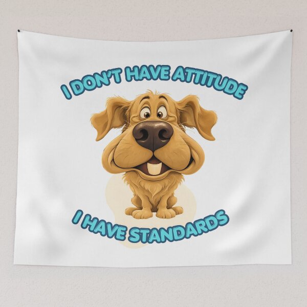 Item preview, I Don’t Have Attitude, I Have Standards Funny Dog Quote designed and sold by Kruti Collection.