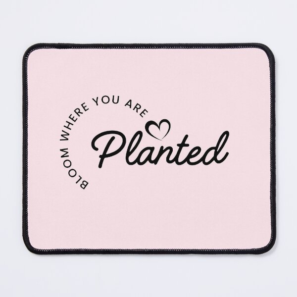Item preview, Bloom where you are planed designed and sold by moonart7lunas.